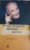 A Face Dragoste Aproape Perfect - Bebe Mihaescu, Humanitas 2003, Psihoterapie Sexuala, Paperback