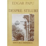Despre stiluri - 1986 - Edgar Papu (AA31)