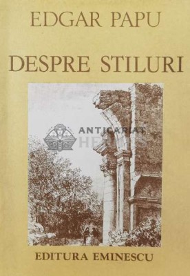 Despre stiluri - 1986 - Edgar Papu (AA31) foto