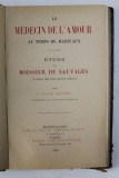LE MEDECIN DE L &#039;AMOUR AU TEMPS DE MARIVAUX , ETUDE SUR BOISSIER DE SAUVAGES par LE DOCTEIR GRASSET , 1896