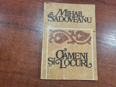 Oameni si locuri de Mihail Sadoveanu foto