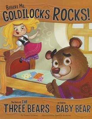 Believe Me, Goldilocks Rocks!: The Story of the Three Bears as Told by Baby Bear foto