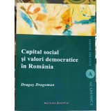CAPITAL SOCIAL SI VALORI DEMOCRATICE IN ROMANIA-DRAGOS DRAGOMAN-252500