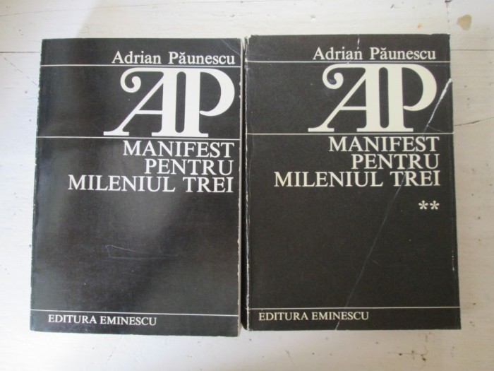 Adrian Paunescu - Manifest pentru mileniul trei (2 volume)