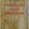 A DICTIONARY OF PASSENGER SHIP DISASTERS by DAVID L. WILLIAMS , 2009