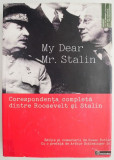 My Dear Mr. Stalin. Corespondenta completa dintre Roosevelt si Stalin