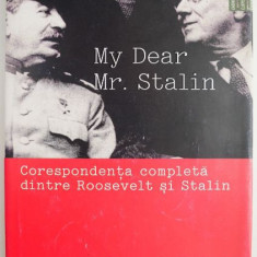My Dear Mr. Stalin. Corespondenta completa dintre Roosevelt si Stalin