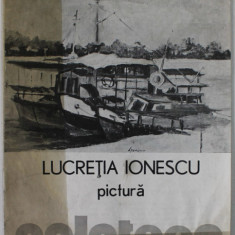 LUCRETIA IONESCU , PICTURA , CATALOG DE EXPOZITIE , 1980 , PREZINTA PETE SI HALOURI DE APA *