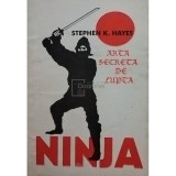 Stephen K. Hayes - Ninja - Arta secreta de lupta (Editia: 1994)
