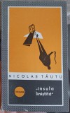 Insula Liniștita - Nicolae Tautu, Roman, Editura Militara 1968, Colectia Columna, Paperback, Limba Romana, 109 Pagini