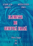 Elemente de Genetica Umana - Eusebiu Vlad Gorduza, Ortansa Felicia Stoica - Editura Timpul, 2003, Coperta Brosata, Carte Biologie