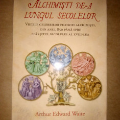 ARTHUR EDWARD WAITE - ALCHIMISTI DE-A LUNGUL SECOLELOR (2019, 317 p.)