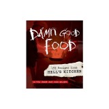 Damn Good Food: 157 Recipes from Hell's Kitchen