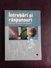 Intrebari si raspunsuri, stiinta in viata cotidiana