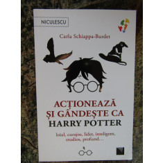 Actioneaza si gandeste ca Harry Potter - Carla Schiappa-Burdet