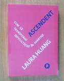 Ascendent. Cum sa transformi dificultatile in avantaje - Laura Huang, 2021, Publica