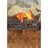 Katonai biztons&aacute;g Marokk&oacute;t&oacute;l Ir&aacute;nig - Kis-Benedek J&oacute;zsef