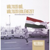 V&aacute;ltoz&oacute; idő, v&aacute;ltoz&oacute; eml&eacute;kezet - 1956 &eacute;rt&eacute;kel&eacute;s&eacute;nek &aacute;talakul&aacute;sa - H&aacute;zi Bal&aacute;zs