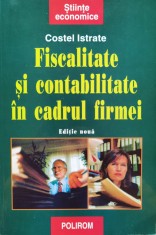 Fiscalitate Si Contabilitate In Cadrul Firmei - Costel Istrate , D440