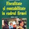 Fiscalitate Si Contabilitate In Cadrul Firmei - Costel Istrate ,556514