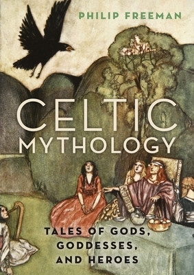 Celtic Mythology: Tales of Gods, Goddesses, and Heroes foto