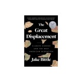 The Great Displacement: Climate Change and the Next American Migration