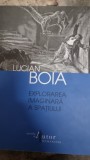 Lucian Boia - Explorarea imaginara a spatiului