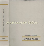 Cumpara ieftin Opere Alese - George Valsan