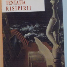 TENTATIA RISIPIRII de AUGUSTIN BUZURA, 2003