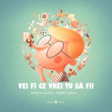 Vei fi ce vrei tu să fii - Hardcover - Sandra Alonso - Univers