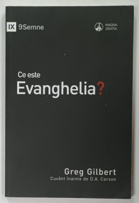 CE ESTE EVANGHELIA ? de GREG GILBERT , 2016 foto