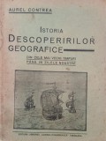 Istoria descoperirilor geografice. Din cele mai vechi timpuri pana in zilele noastre - Aurel Contrea