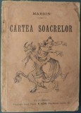 (DEMETRU N. MARINESCU-MARION, 1860-1909) MARION - CARTEA SOACRELOR (BUCURESCI / TIPOGRAFIA CURTII REGALE F. GOBL &amp; FIII, aprox. 1900)