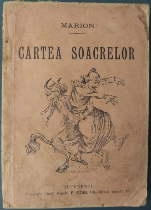 (DEMETRU N. MARINESCU-MARION, 1860-1909) MARION - CARTEA SOACRELOR (BUCURESCI / TIPOGRAFIA CURTII REGALE F. GOBL &amp; FIII, aprox. 1900)