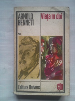 (C426) ARNOLD BENNETT - VIATA IN DOI foto