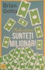 Felicitari! Sunteti Milionar! - Brian Gotta, Curtea Veche, 2011, Marketing, Secrete Avere, Limba Romana, Stare Foarte Buna