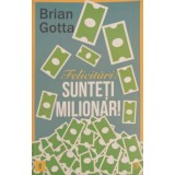 FELICITARI! SUNTETI MILIONAR!-BRIAN GOTTA-239187