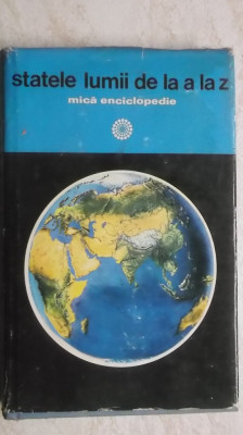 Horia C. Matei, s.a. - Statele lumii de la A la Z. Mica enciclopedie (1975) foto