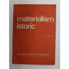 MATERIALISM ISTORIC , PARTEA I de VIOREL POPESCU si CONSTANTIN POPOVICI , 1976