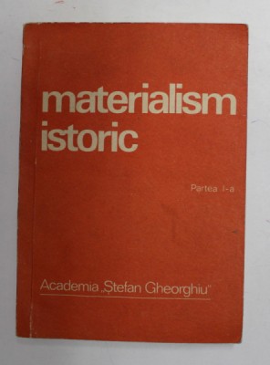MATERIALISM ISTORIC , PARTEA I de VIOREL POPESCU si CONSTANTIN POPOVICI , 1976 foto