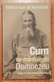 Cum ne mantuieste Dumnezeu de Sf. Ioan de Kronstadt