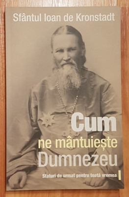 Cum ne mantuieste Dumnezeu de Sf. Ioan de Kronstadt foto