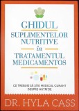 GHIDUL SUPLIMENTELOR NUTRITIVE IN TRATAMENTUL MEDICAMENTOS-HYLA CASS-361036
