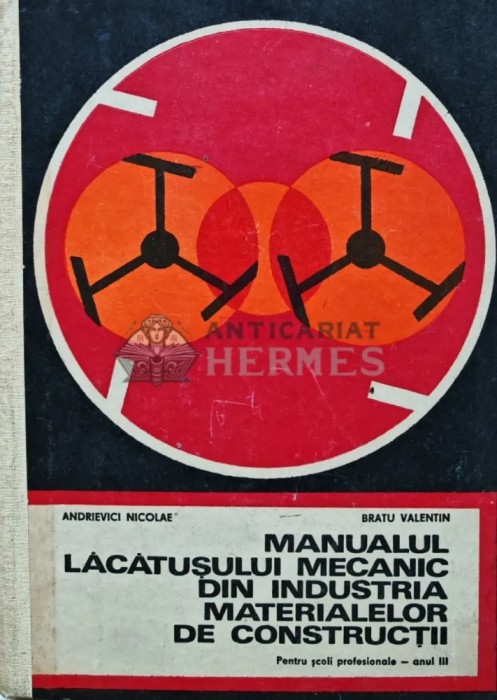 Manualul lacatusului mecanic din industria materialelor de constructii - 1973 - Andrievici Nicolae (Q126)