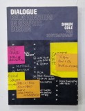 DIALOGUE , RELATIONSHIPS IN GRAPHIC DESIGN by SHAUN COLE and V and A CONTEMPORARY , 2005