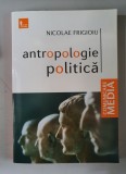 Antropologie politica - Nicolae Frigioiu