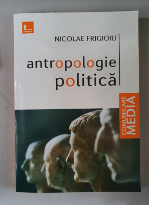 Antropologie politica - Nicolae Frigioiu foto