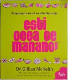 Esti ceea ce mananci - Gillian McKeith - Carte