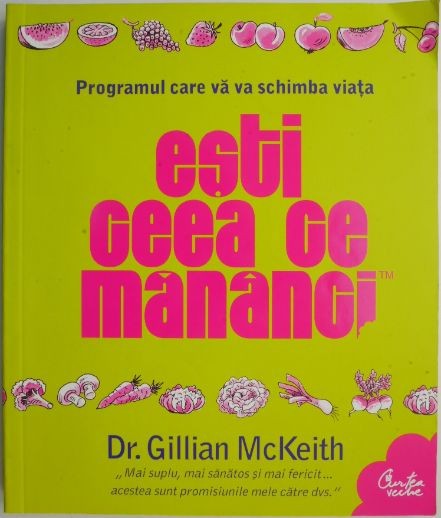 Esti ceea ce mananci &ndash; Gillian McKeith