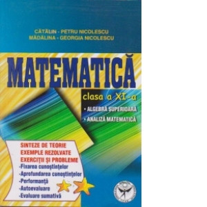 Matematica Clasa A Xi A Algebra Superioara Analiza Matematica Sinteze De Teorie Exemple